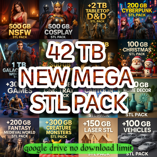 Mega 3D Print STL Pack -- 42 TB+ Life time Access with Google Drive No Download Limit